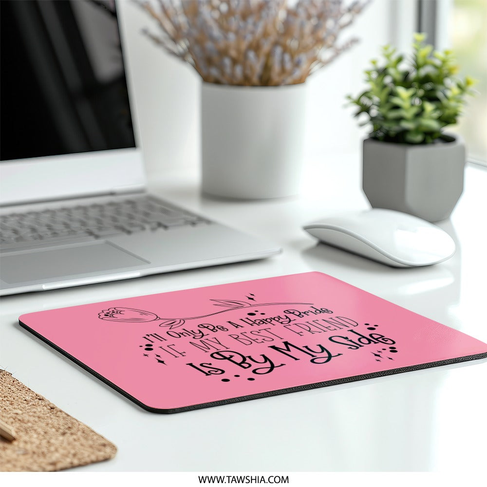 Happy Bride Best Friend Mouse Pad, Bridal Gift, Bridesmaid, Wedding Day Gift, Friendship, Office Decor, Desk Accessories - Tawshia