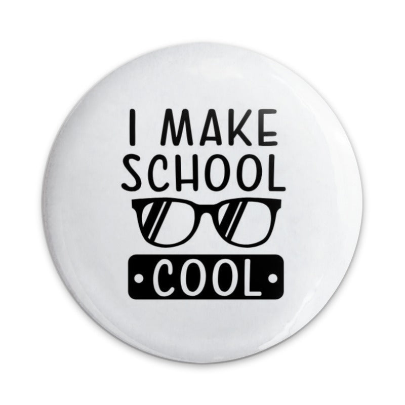I Make School Cool Pinback Button, Teacher Gift, Student Button, School Spirit, Back to School, Educator, Trendy Button, Fun Accessory - Tawshia