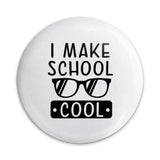 I Make School Cool Pinback Button, Teacher Gift, Student Button, School Spirit, Back to School, Educator, Trendy Button, Fun Accessory - Tawshia