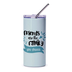 Friends Are The Family Tumbler, Inspirational Quote Tumbler, Best Friend Gift, Friendship Tumbler, Family Quote Gift, Gift for Her - Tawshia