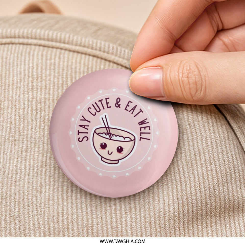 Cute Bowl Pinback Button, Stay Cute and Eat Well, Kawaii Food Pin, Trendy Backpack Pin, Foodie Gift, Positive Affirmation Pin - Tawshia