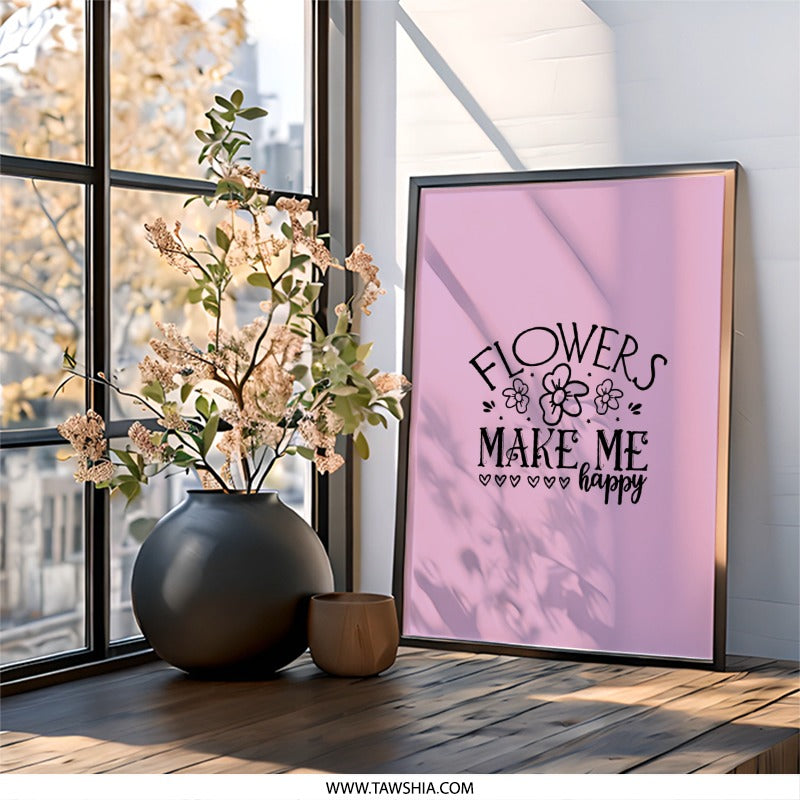 Flowers Make Me Happy Framed Wall Art, Floral Wall Decor, Positive Affirmation Art, Home Decor, Gift Idea, Modern Art, Ready to Hang - Tawshia