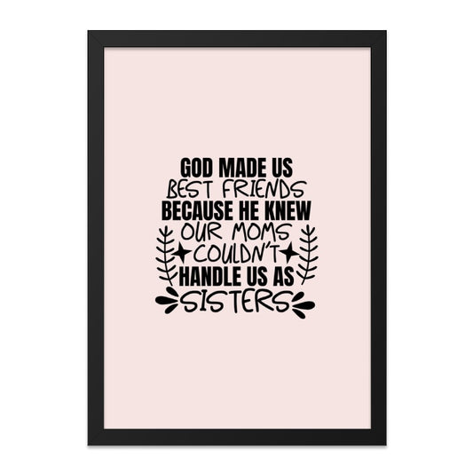 Best Friends Wall Art, Funny Sister Gift, Unique Friendship Quote, Mothers Day Print, God Made Us Sign, Sibling Love Decor, Wall Decor - Tawshia