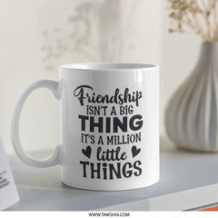 Friendship Mug, Best Friend Gift, Motivational Mug, Inspirational Quote, Coffee Mug, Tea Cup, Friend Present, Gift for Her - Tawshia
