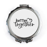 Better Together Pocket Mirror, Couple Gift Idea, Anniversary Gift, Friendship Pocket Mirror, Love Quote Portable Mirror - Tawshia