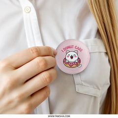 I Donut Care Pinback Button, Cute Cat Button, Kawaii Aesthetic Button, Funny Cat Lover Gift, Pink Donut Button, Foodie Button, Cat Meme - Tawshia