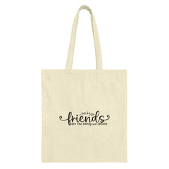 Friends Tote Bag, Gift for Friends, Family Quote Bag, Best Friend Gift, Inspirational Tote, Everyday Bag, Canvas Tote - Tawshia