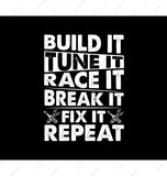 Build It Tune It Race It Break It Fix It Repeat product type