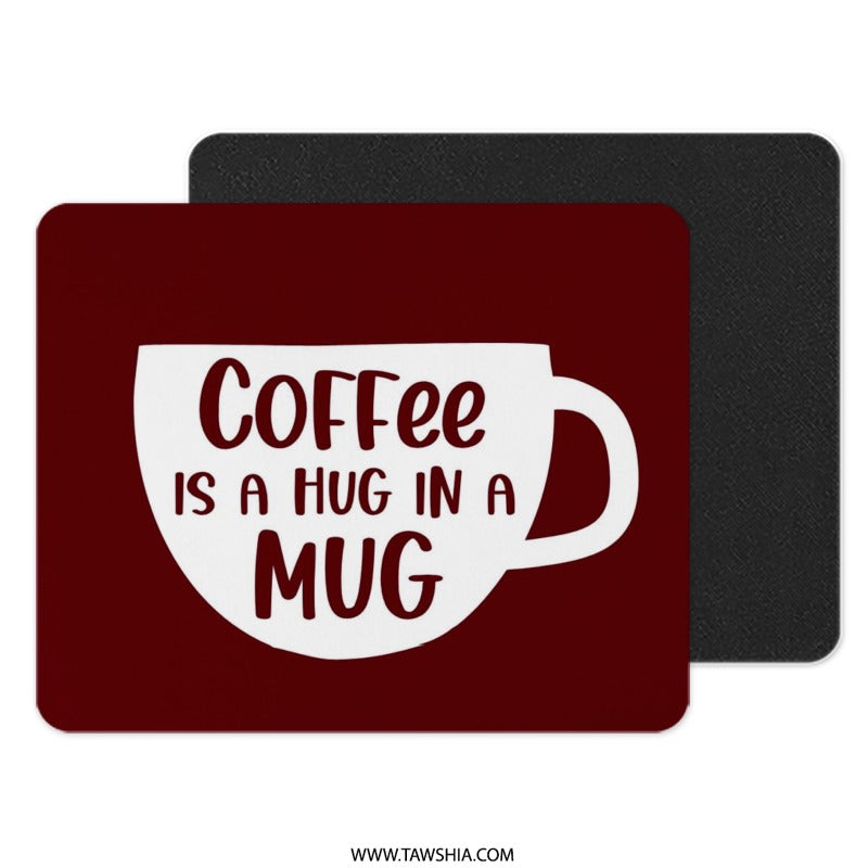 Coffee Mug Mouse Pad, Coffee Is A Hug, Funny Mousepad, Desk Decor, Gift For Coffee Lover, Office Mousepad, Cute Mousepad - Tawshia