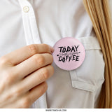 Coffee Pinback Button, Funny Button, Today Brought To You By Coffee Button, Pink, Caffeine Lover Gift, Gift for Friend, Cute Button - Tawshia