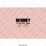 Oh Honey I Am That Mom Tumbler, Funny Mom Gift, Mom Life Tumbler, Gift for Mom, Sarcastic Mom Cup, Mother's Day Gift, Mom Birthday - Tawshia