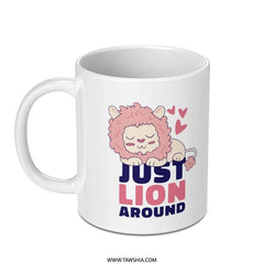 Cute Just LION Around Coffee Mug  Funny Lion product