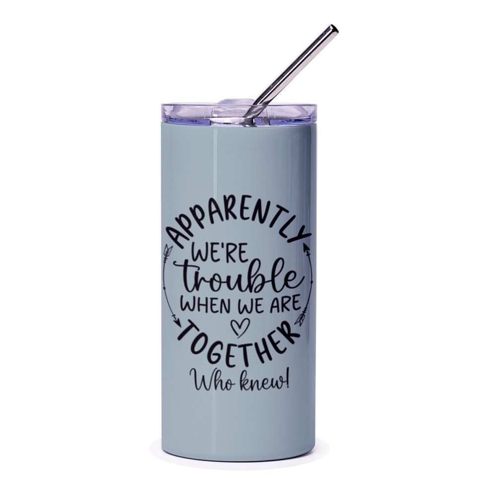 Trouble Together Tumbler, Funny Friend Gift, Best Friend Ever Cup, Gift for BFF, Sister Gift Idea, Bestie Tumbler, Sarcastic Tumbler - Tawshia