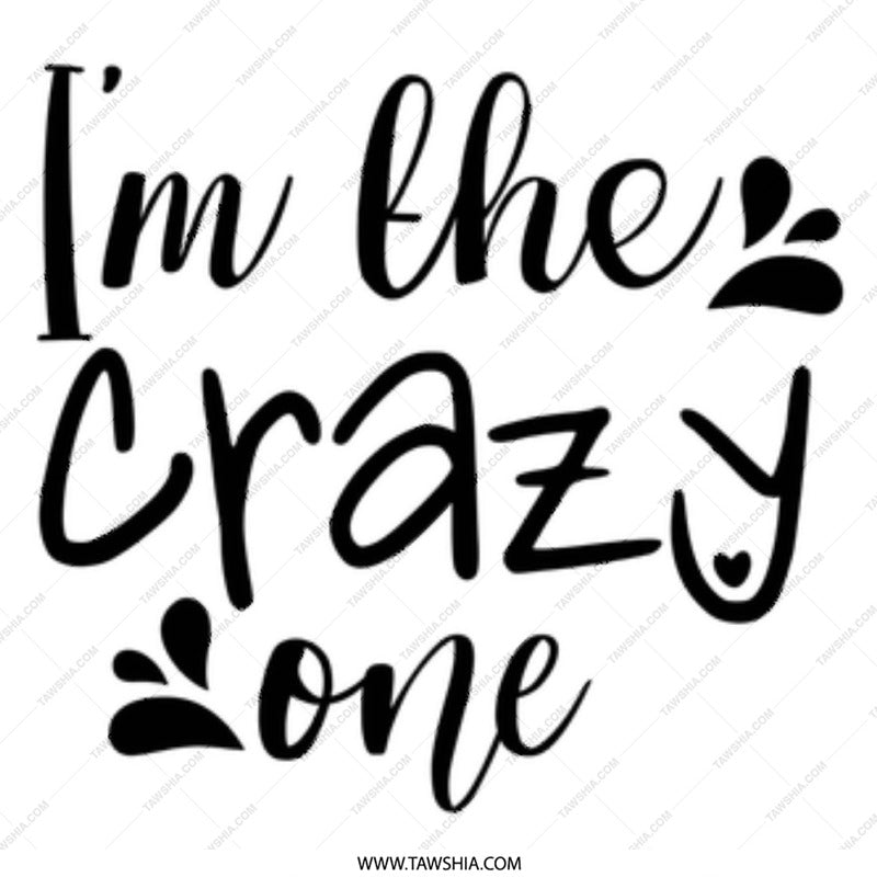I am the Crazy One Mug, Fun Coffee Mug, Sarcastic Mug, Gift Idea, Novelty Mug, Crazy Mug, Tea Mug, Gift for Friend, Funny Sayings Mug - Tawshia
