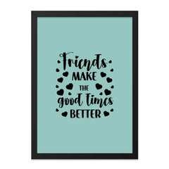 Friends Wall Art, Good Times Print, Friendship Decor, Best Friend Gift, Quote Poster, Home Decor, Inspirational Wall Decor, Gift Idea - Tawshia