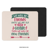 Best Friends Mouse Pad, Funny Friend Quote, Gift for Friend, Senile Friends, New Friends, Friendship Goals, Mouse Pad for Office - Tawshia