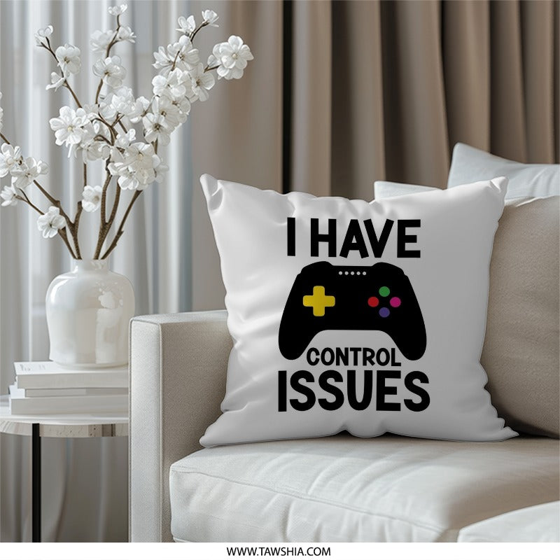 Funny Gamer Pillow, I Have Control Issues, Video Game Controller Gift, Gaming Room Decor, Gift for Gamers, Gamer Home Decor - Tawshia