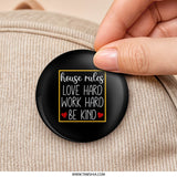 House Rules Pinback Button, Love Hard Work Hard Button, Be Kind Pin, Positive Affirmation Button, Inspirational Quote Pin Button - Tawshia