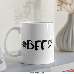 Best Friends Forever Mug, BFF Gift, Friendship Mug, Best Friend Mug, Gift For Bestie, BFF Mug, Coffee Mug, Best Friend Present - Tawshia