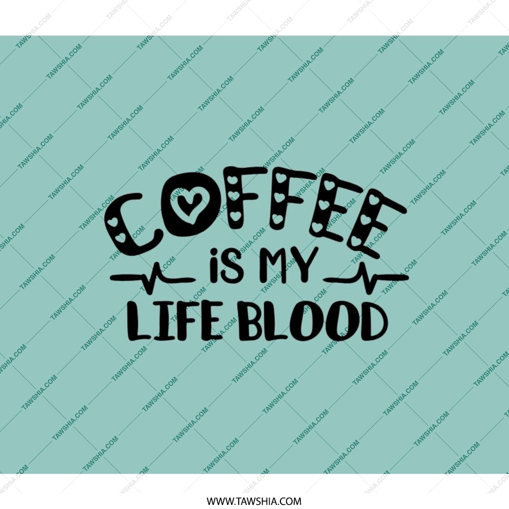 Coffee Is My Life Blood Graphic Product