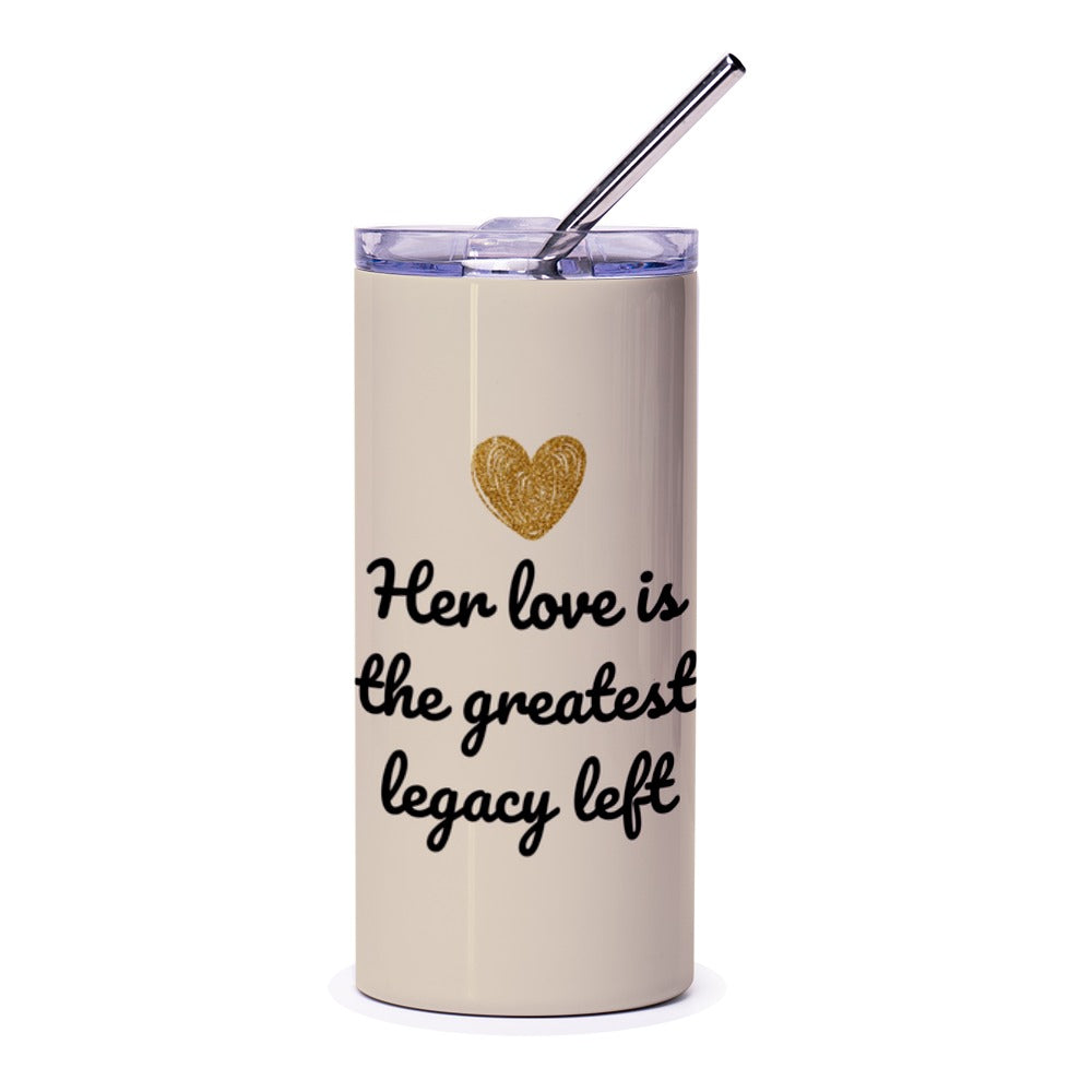 Love Legacy Tumbler, Mother's Day Gift, Gift for Mom, Inspirational Tumbler, Gold Heart Design, Personalized Drinkware, Coffee Tumbler - Tawshia