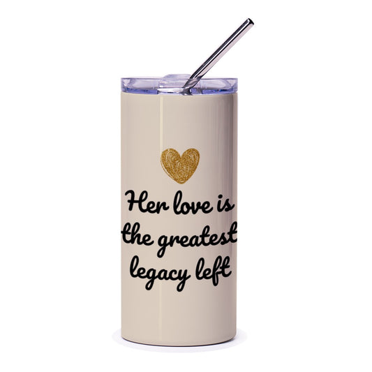 Love Legacy Tumbler, Mother's Day Gift, Gift for Mom, Inspirational Tumbler, Gold Heart Design, Personalized Drinkware, Coffee Tumbler - Tawshia