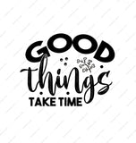 Good Things Take Time Inspirational Product