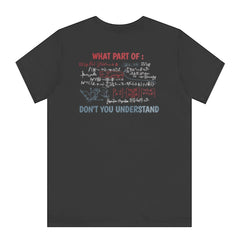 What Part Of Don't You Understand T-shirt product type