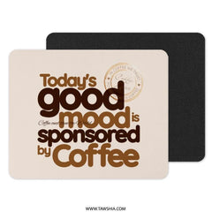 Coffee Lover Mouse Pad, Good Mood, Sponsored by Coffee, Funny Office Decor, Desk Accessories, Work From Home Essentials - Tawshia