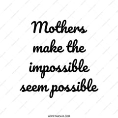 Mother's Day Tote Bag, Inspirational Quote, Gift for Mom, Everyday Bag, Mothers Make The Impossible Seem Possible, Shopping Bag - Tawshia