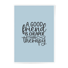 Good Friend Quote Photographic Prints, Friendship Gift, Funny Saying Decor, Minimalist Art, Wall Decor, Friendship Therapy - Tawshia