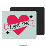 I Love You Heart Mouse Pad, Valentines Gift, Anniversary Gift, Cute Desk Decor, Gamer Mousepad, Office Accessory, Heart Gift, Mouse Pad - Tawshia