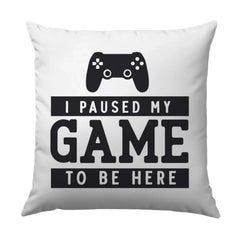 Funny Gamer Pillow, Video Game Pillow, I Paused My Game To Be Here Pillow, Gamer Gift, Gaming Room Decor, Gift for Gamer, Console Pillow - Tawshia