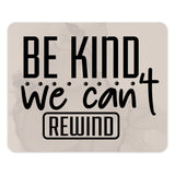 Be Kind We Can't Rewind motivational quote product