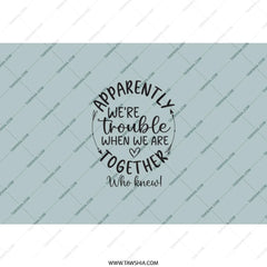 Trouble Together Tumbler, Funny Friend Gift, Best Friend Ever Cup, Gift for BFF, Sister Gift Idea, Bestie Tumbler, Sarcastic Tumbler - Tawshia