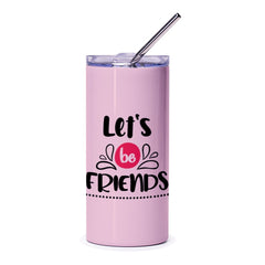Lets Be Friends Tumbler, Friendship Gift, Best Friend Tumbler, Gift for Friends, Bestie Tumbler, Friendship Tumbler, Friends Cup - Tawshia