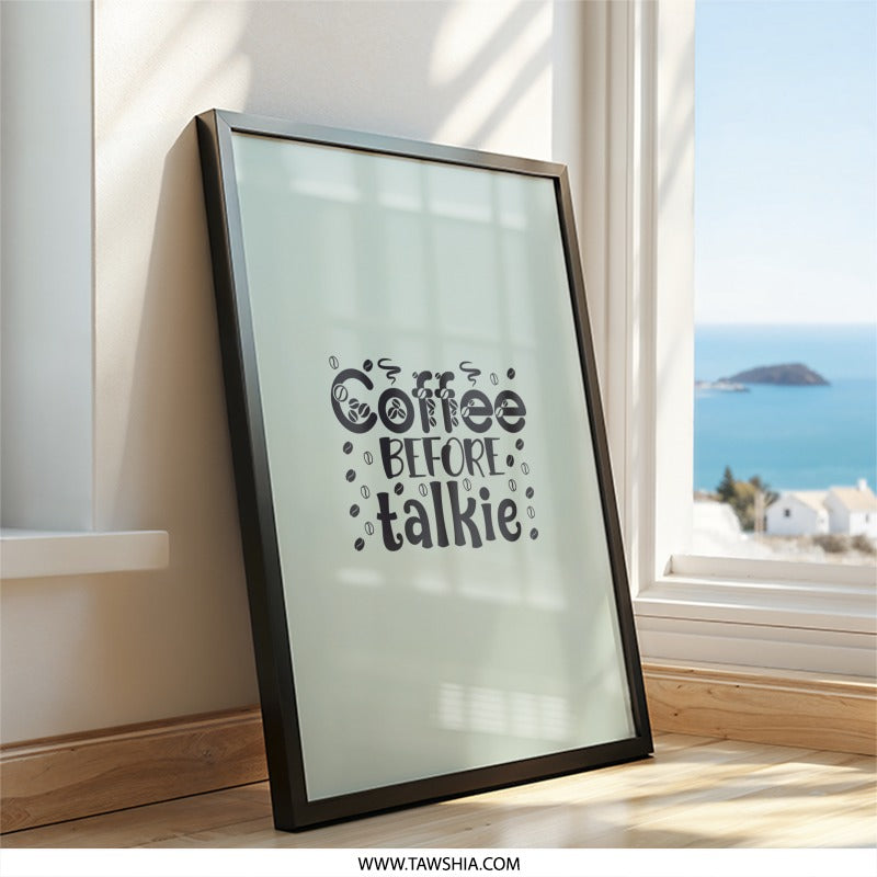 Coffee Before Talkie Wall Art, Funny Coffee Quote Print, Caffeine Lover Gift, Home Decor, Kitchen Art, Office Wall Decor - Tawshia