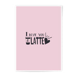 I Love You Latte Photographic Prints, Coffee Art Print, Funny Home Decor, Pink Wall Art, Cute Foodie Gift, Modern Typography Art - Tawshia