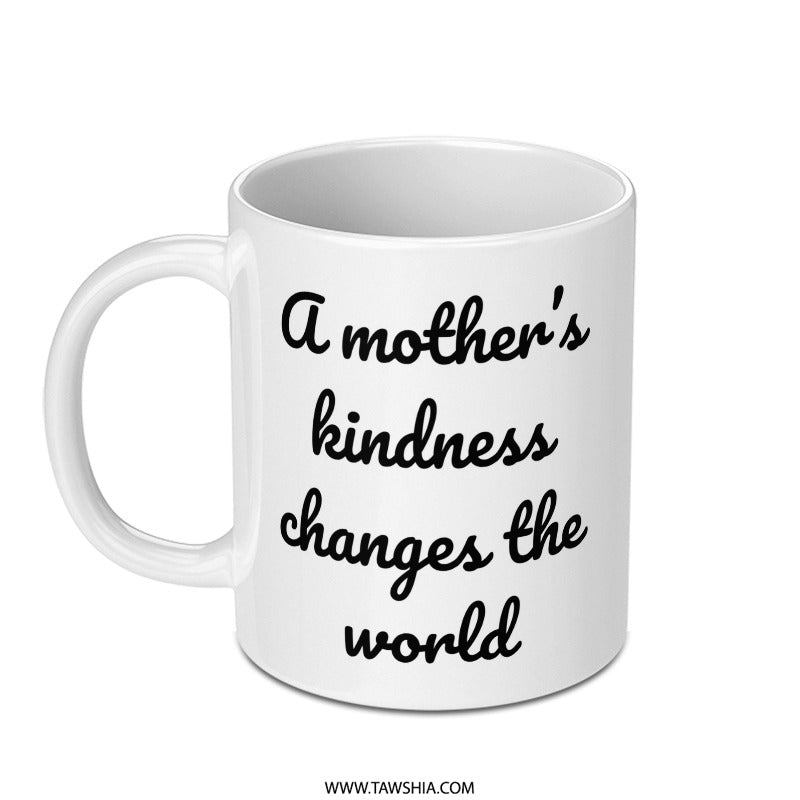 Mothers Kindness Mug, Inspirational Quote Coffee Mug, Gift for Mom, Mothers Day Present, Mom Birthday Gift, Mom Appreciation Mug - Tawshia