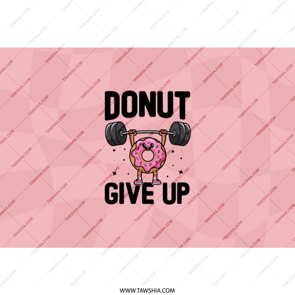 Donut Give Up Tumbler, Funny Workout Gift, Fitness Motivation Cup, Gym Lover Present, Pink Donut Design - Tawshia