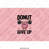 Donut Give Up Tumbler, Funny Workout Gift, Fitness Motivation Cup, Gym Lover Present, Pink Donut Design - Tawshia