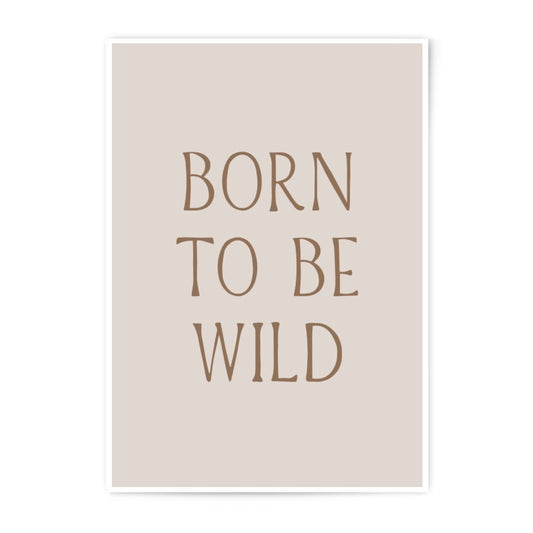 Born to be Wild Photographic Print, Minimalist Wall Art, Inspirational Quote, Modern Home Decor, Motivational Print - Tawshia