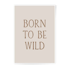 Born to be Wild Photographic Print, Minimalist Wall Art, Inspirational Quote, Modern Home Decor, Motivational Print - Tawshia