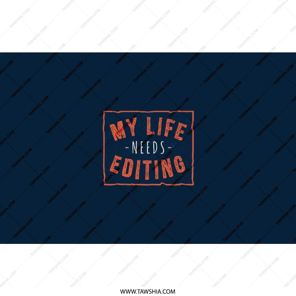 My Life Needs Editing Graphic Design Product