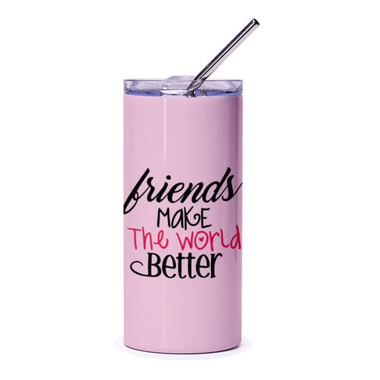 Friends Make The World Better Tumbler, Friendship Gift, Best Friend Tumbler, Gift For Friends, Pink Tumbler With Straw - Tawshia