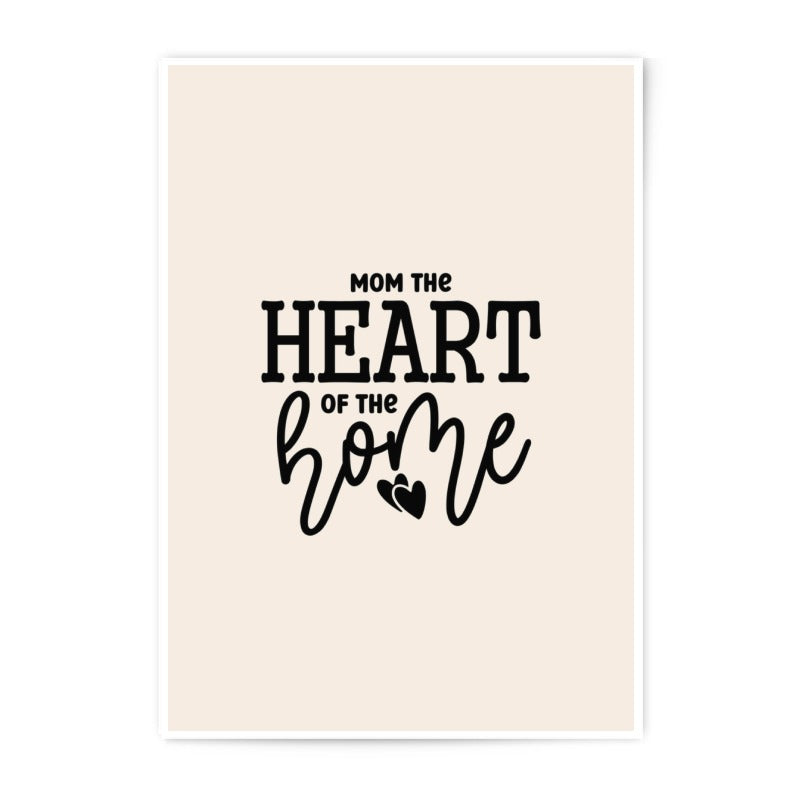 Mom The Heart Of Home Photographic Print, Mother's Day Gift, Home Decor Art, Family Quote Wall Art, Minimalist Print, Inspirational Art - Tawshia
