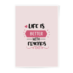Life Is Better Photographic Prints, Friendship Quote Wall Art, Motivational Decor, Modern Prints, Best Friends Gift Idea - Tawshia
