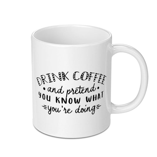 Funny Coffee Mug, Drink Coffee and Pretend, Sarcastic Mug, Novelty Coffee Mug, Gift for Friend, Unique Mug, Coffee Lover Mug, Mug - Tawshia