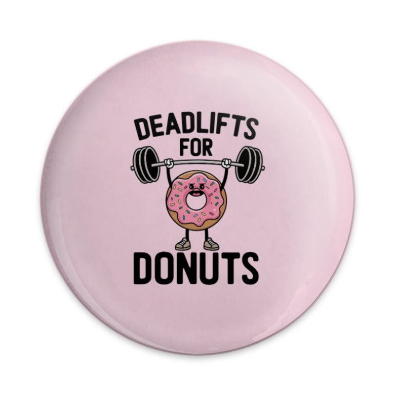 Deadlifts For Donuts Pinback, Funny Fitness Motivation Pin, Weightlifting Doughnut Pun Pinback, Foodie Gym Gift, Workout Humor Badge - Tawshia