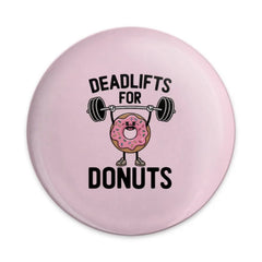 Deadlifts For Donuts Pinback, Funny Fitness Motivation Pin, Weightlifting Doughnut Pun Pinback, Foodie Gym Gift, Workout Humor Badge - Tawshia